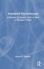 Annotated Psychotherapy : A Session by Session Look at How a Therapist Thinks - Book