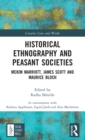 Historical Ethnography and Peasant Societies : McKim Marriott, James Scott and Maurice Bloch - Book