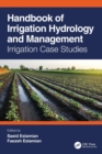 Handbook of Irrigation Hydrology and Management : Irrigation Case Studies - Book