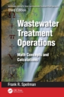 Mathematics Manual for Water and Wastewater Treatment Plant Operators: Wastewater Treatment Operations : Math Concepts and Calculations - Book