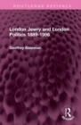 London Jewry and London Politics 1889-1986 - Book