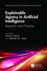 Explainable Agency in Artificial Intelligence : Research and Practice - Book
