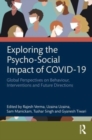Exploring the Psycho-Social Impact of COVID-19 : Global Perspectives on Behaviour, Interventions and Future Directions - Book