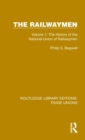 The Railwaymen : Volume 1: The History of the National Union of Railwaymen - Book