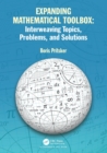 Expanding Mathematical Toolbox: Interweaving Topics, Problems, and Solutions - Book