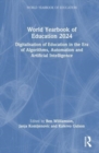 World Yearbook of Education 2024 : Digitalisation of Education in the Era of Algorithms, Automation and Artificial Intelligence - Book