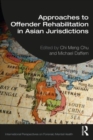 Approaches to Offender Rehabilitation in Asian Jurisdictions - Book