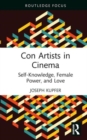 Con Artists in Cinema : Self-Knowledge, Female Power, and Love - Book