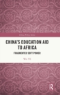 China's Education Aid to Africa : Fragmented Soft Power - Book