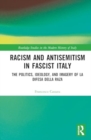 Racism and Antisemitism in Fascist Italy : The Politics, Ideology, and Imagery of ‘La Difesa della razza’ - Book