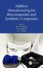 Additive Manufacturing for Biocomposites and Synthetic Composites - Book