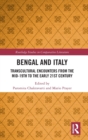 Bengal and Italy : Transcultural Encounters from the Mid-19th to the Early 21st Century - Book