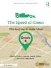The Speed of Green, Grade 8 : STEM Road Map for Middle School - Book
