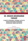 Dr. Ibrahim Abdurrahman Farajaje : A Legacy of Afrocentric, Decolonial, In-the-Life Theology and Bisexual Intersexional Philosophical Thought and Practice - Book