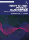 Fashion Business and Digital Transformation : Technology and Innovation across the Fashion Industry - Book