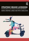Strategic Brand Licensing : Building Brand Value through Enduring Partnerships - Book