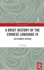 A Brief History of the Chinese Language IV : Old Chinese Lexicon - Book