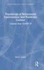 Psychology of Behavioural Interventions and Pandemic Control : Lessons from COVID-19 - Book