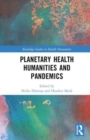 Planetary Health Humanities and Pandemics - Book