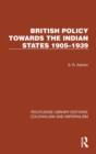 British Policy Towards the Indian States 1905–1939 - Book