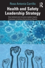 Health and Safety Leadership Strategy : How Authentically Inclusive Leaders Inspire Employees to Achieve Extraordinary Results - Book