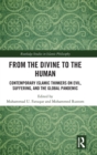 From the Divine to the Human : Contemporary Islamic Thinkers on Evil, Suffering, and the Global Pandemic - Book