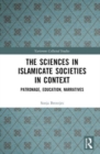 The Sciences in Islamicate Societies in Context : Patronage, Education, Narratives - Book