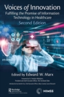 Voices of Innovation : Fulfilling the Promise of Information Technology in Healthcare - Book