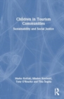 Children in Tourism Communities : Sustainability and Social Justice - Book