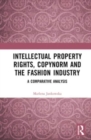 Intellectual Property Rights, Copynorm and the Fashion Industry : A Comparative Analysis - Book