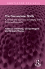 The Circumpolar North : A Political and Economic Geography of the Arctic and Sub-Arctic - Book