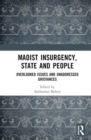 Maoist Insurgency, State and People : Overlooked Issues and Unaddressed Grievances - Book