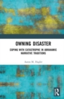 Owning Disaster : Coping with Catastrophe in Abrahamic Narrative Traditions - Book