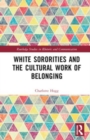 White Sororities and the Cultural Work of Belonging - Book