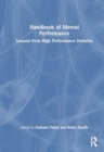 Handbook of Mental Performance : Lessons from High Performance Domains - Book