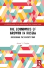 The Economics of Growth in Russia : Overcoming the Poverty Trap - Book