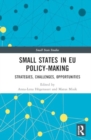 Small States in EU Policy-Making : Strategies, Challenges, Opportunities - Book