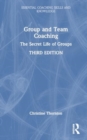 Group and Team Coaching : The Secret Life of Groups - Book