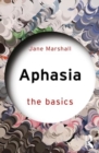Aphasia : The Basics - Book
