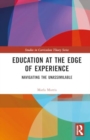 Education at the Edge of Experience : Navigating the Unassimilable - Book