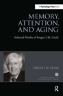 Memory, Attention, and Aging : Selected Works of Fergus I. M. Craik - Book
