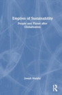 Empires of Sustainability : People and Planet after Globalisation - Book