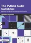 The Python Audio Cookbook : Recipes for Audio Scripting with Python - Book