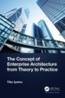The Concept of Enterprise Architecture from Theory to Practice - Book