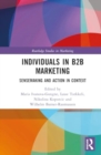 Individuals in B2B Marketing : Sensemaking and Action in Context - Book
