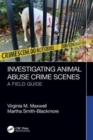 Investigating Animal Abuse Crime Scenes : A Field Guide - Book
