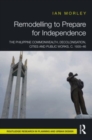 Remodelling to Prepare for Independence : The Philippine Commonwealth, Decolonisation, Cities and Public Works, c. 1935–46 - Book