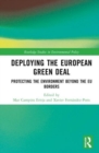 Deploying the European Green Deal : Protecting the Environment Beyond the EU Borders - Book