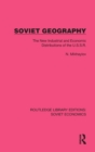 Soviet Geography : The New Industrial and Economic Distributions of the U.S.S.R. - Book