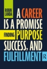 A Career Is a Promise : Finding Purpose, Success, and Fulfillment - Book